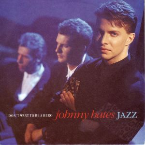 <span class="mw-page-title-main">I Don't Want to Be a Hero</span> 1987 single by Johnny Hates Jazz