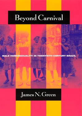 <i>Beyond Carnival</i> Book detailing Brazilian homosexual subculture