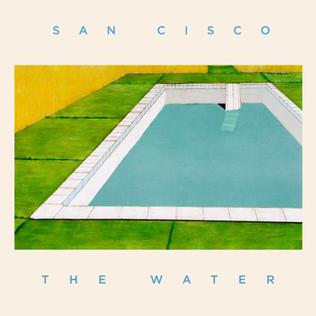 <i>The Water</i> (San Cisco album) 2017 studio album by San Cisco