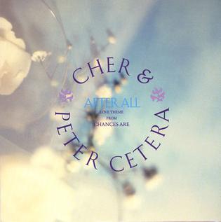 <span class="mw-page-title-main">After All (Cher and Peter Cetera song)</span> 1989 single by Cher & Peter Cetera