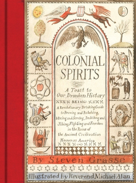 <i>Colonial Spirits: A Toast to Our Drunken History</i>