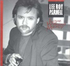 <span class="mw-page-title-main">Love Without Mercy (song)</span> 1992 single by Lee Roy Parnell