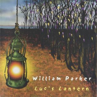 <i>Lucs Lantern</i> 2005 studio album by William Parker