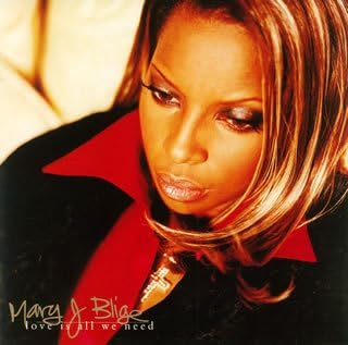 Love Is All We Need 1997 single by Mary J. Blige