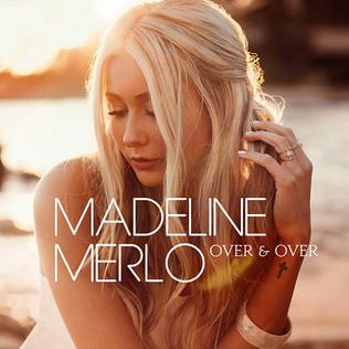 Over and Over (Madeline Merlo song) 2017 single by Madeline Merlo