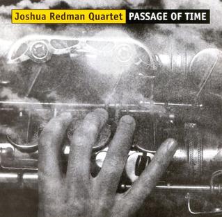 <i>Passage of Time</i> 2001 studio album by Joshua Redman