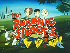 <i>The Robonic Stooges</i> television series