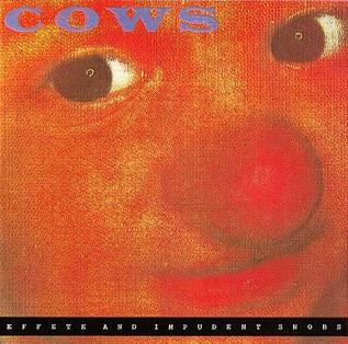 <i>Effete and Impudent Snobs</i> 1990 studio album by Cows