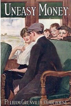 <i>Uneasy Money</i> (novel) 1917 novel by P.G. Wodehouse