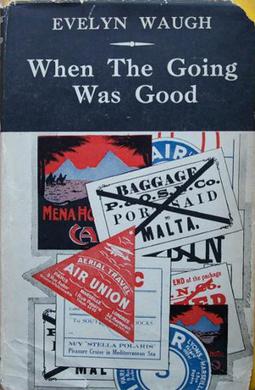 <i>When the Going Was Good</i> Book by Evelyn Waugh