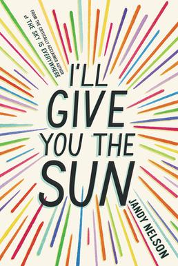 <i>Ill Give You the Sun</i> Young adult novel by Jandy Nelson