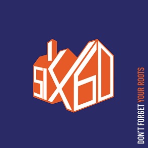 Dont Forget Your Roots (song) 2011 single by Six60