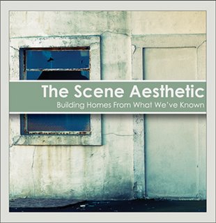 <i>Building Homes from What Weve Known</i> 2006 studio album by The Scene Aesthetic