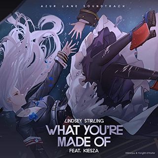 What Youre Made Of (Lindsey Stirling song) 2020 single by Lindsey Stirling featuring Kiesza