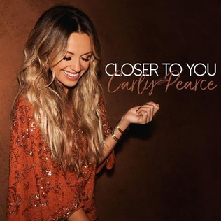 <span class="mw-page-title-main">Closer to You (Carly Pearce song)</span> 2018 single by Carly Pearce