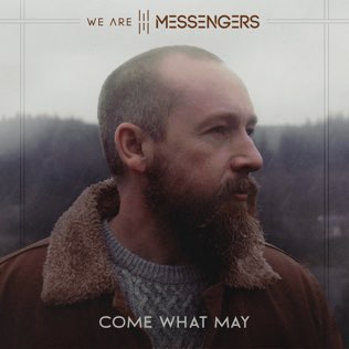 Come What May (We Are Messengers song) 2021 song by We Are Messengers