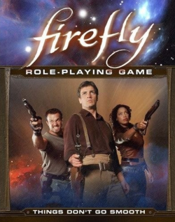 <i>Things Dont Go Smooth</i> Source book for Firefly role-playing game