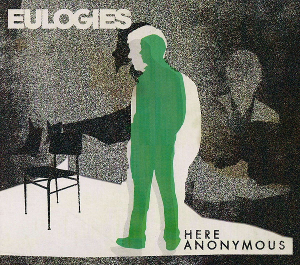 <i>Here Anonymous</i> 2009 studio album by Eulogies