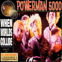 When Worlds Collide (Powerman 5000 song) 1999 single by Powerman 5000