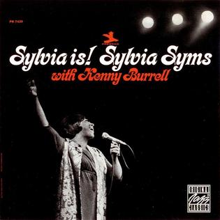 <i>Sylvia Is!</i> 1965 studio album by Sylvia Syms with Kenny Burrell