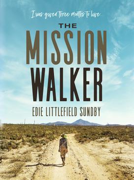 <i>The Mission Walker</i> Non-fiction book by Edie Littlefield Sundby