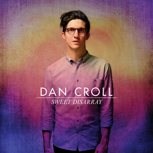 <i>Sweet Disarray</i> 2014 studio album by Dan Croll