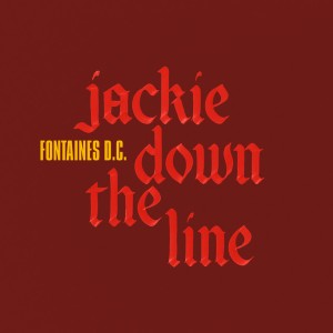 <span class="mw-page-title-main">Jackie Down the Line</span> 2022 single by Fontaines D.C.