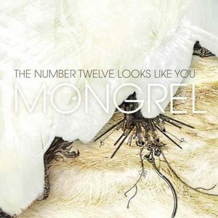 <i>Mongrel</i> (The Number Twelve Looks Like You album) 2007 studio album by The Number Twelve Looks Like You