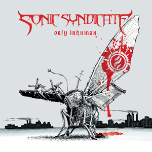 <i>Only Inhuman</i> 2007 studio album by Sonic Syndicate