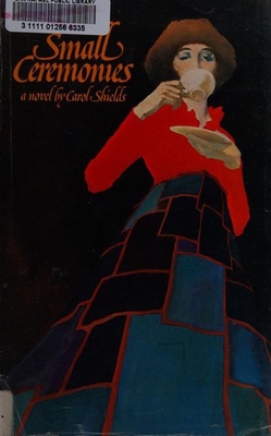 <i>Small Ceremonies</i> 1976 novel by Carol Shield