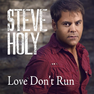 Love Dont Run (song) single by Steve Holy