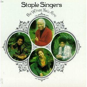 <i>Be What You Are</i> 1973 studio album by The Staple Singers