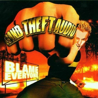 <i>Blame Everyone</i> 2000 studio album by Grand Theft Audio