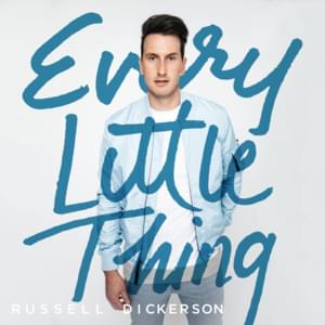 <span class="mw-page-title-main">Every Little Thing (Russell Dickerson song)</span> 2018 single by Russell Dickerson