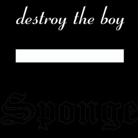 <i>Destroy the Boy</i> 2010 EP by Sponge