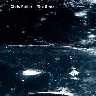 <i>The Sirens</i> (album) 2013 studio album by Chris Potter