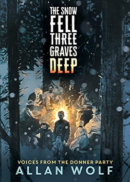 <i>The Snow Fell Three Graves Deep</i> 2020 novel by Allan Wolf