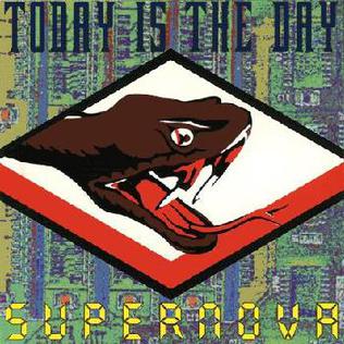 <i>Supernova</i> (Today Is the Day album) 1993 studio album by Today Is the Day