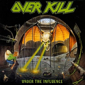 <i>Under the Influence</i> (Overkill album) 1988 studio album by Overkill