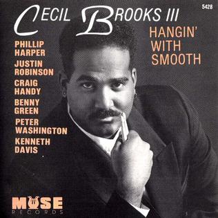 <i>Hangin with Smooth</i> 1992 studio album by Cecil Brooks III