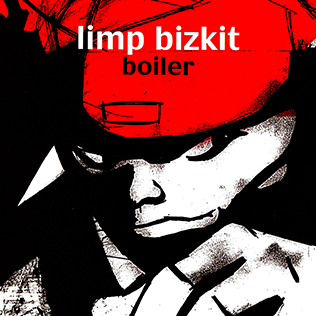 Boiler (song) 2000 song by Limp Bizkit