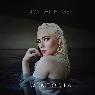 File:Not with Me-Wiktoria.jpg