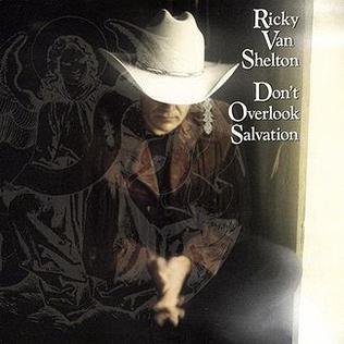 <i>Dont Overlook Salvation</i> 1992 studio album by Ricky Van Shelton