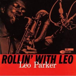 <i>Rollin with Leo</i> 1980 studio album by Leo Parker