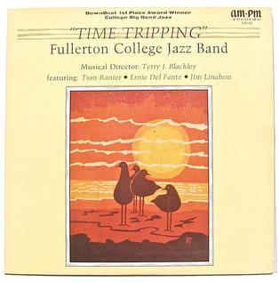 <i>Time Tripping</i> 1983 studio album by the, Fullerton College Jazz Band