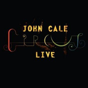 <i>Circus Live</i> 2007 live album by John Cale