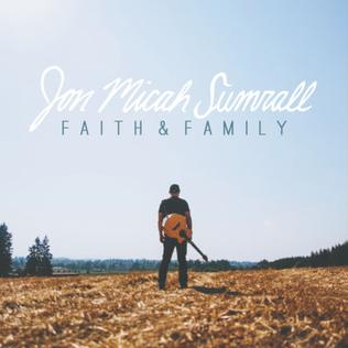 <i>Faith & Family</i> (album) 2015 studio album by Jon Micah Sumrall