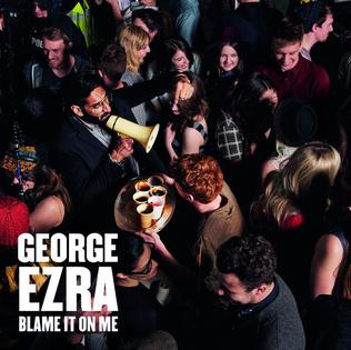 <span class="mw-page-title-main">Blame It on Me (George Ezra song)</span> 2014 single by George Ezra