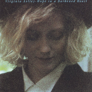 <i>Hope in a Darkened Heart</i> 1986 studio album by Virginia Astley