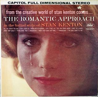 <i>The Romantic Approach</i> 1961 studio album by The Stan Kenton Orchestra